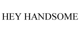 HEY HANDSOME trademark