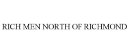 RICH MEN NORTH OF RICHMOND trademark