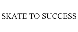 SKATE TO SUCCESS trademark