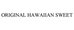 ORIGINAL HAWAIIAN SWEET trademark