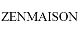 ZENMAISON trademark