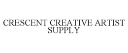 CRESCENT CREATIVE ARTIST SUPPLY trademark