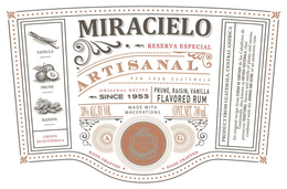 MIRACIELO RESERVA ESPECIAL ARTISANAL RUM FROM GUATEMALA ORIGINAL RECIPE SINCE 1953 PRUNE, RAISIN, VANILLA FLAVORED RUM 38% ALC. BY VOL MADE WITH MACERATIONS CONT. NET. 700 ML VANILLA PRUNE RAISINS GROWN IN GUATEMALA HAND CRAFTED HAND CRAFTED A G PRODUCT FROM GUATEMALA, CENTRAL AMERICA AN ORIGINAL RECIPE FROM CIUDAD DE SANTIAGO DE LOS CABALLEROS DE GUATEMALA, ALSO KNOWN AS ANTIGUA GUATEMALA, THAT PRESERVES TRADITIONAL FLAVORS AND SMELLS OF PLUMS AND RAISINS, COMBINED WITH THE AROMAS AND AGING OF AN AUTHENTIC RUM trademark