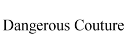 DANGEROUS COUTURE trademark