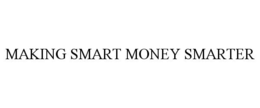 MAKING SMART MONEY SMARTER trademark