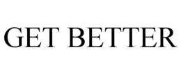 GET BETTER trademark