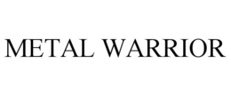 METAL WARRIOR trademark