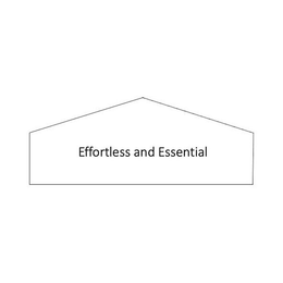 EFFORTLESS AND ESSENTIAL trademark