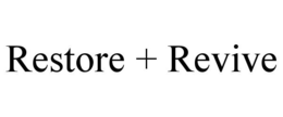 RESTORE + REVIVE trademark
