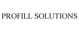 PROFILL SOLUTIONS trademark