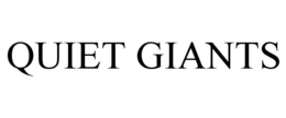 QUIET GIANTS trademark