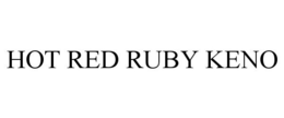 HOT RED RUBY KENO trademark