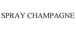 SPRAY CHAMPAGNE trademark