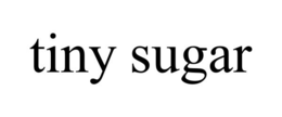 TINY SUGAR trademark