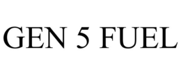 GEN 5 FUEL trademark