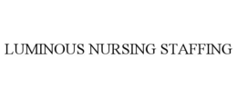 LUMINOUS NURSING STAFFING trademark