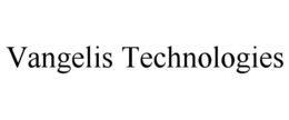 VANGELIS TECHNOLOGIES trademark