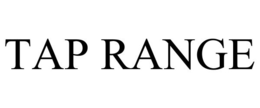 TAP RANGE trademark