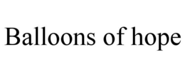 BALLOONS OF HOPE trademark