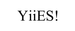 YIIES! trademark