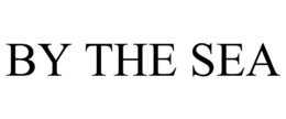 BY THE SEA trademark