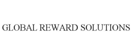GLOBAL REWARD SOLUTIONS trademark
