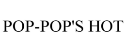 POP-POP'S HOT trademark