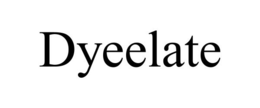 DYEELATE trademark