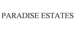 PARADISE ESTATES trademark