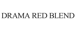 DRAMA RED BLEND trademark