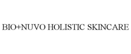 BIO+NUVO HOLISTIC SKINCARE trademark