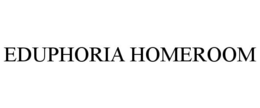 EDUPHORIA HOMEROOM trademark