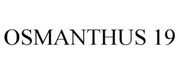 OSMANTHUS 19 trademark