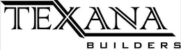 TEXANA BUILDERS trademark