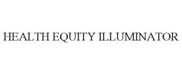 HEALTH EQUITY ILLUMINATOR trademark