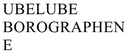 UBELUBE BOROGRAPHENE trademark