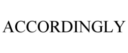 ACCORDINGLY trademark