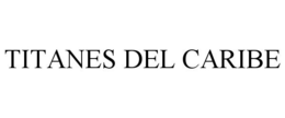TITANES DEL CARIBE trademark
