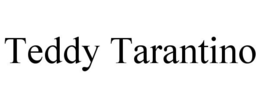 TEDDY TARANTINO trademark