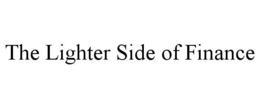 THE LIGHTER SIDE OF FINANCE trademark