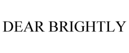 DEAR BRIGHTLY trademark