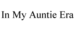 IN MY AUNTIE ERA trademark