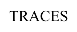 TRACES trademark