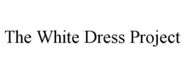 THE WHITE DRESS PROJECT trademark