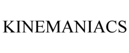 KINEMANIACS trademark