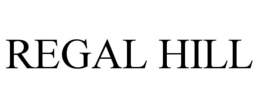 REGAL HILL trademark