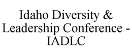 IDAHO DIVERSITY & LEADERSHIP CONFERENCE - IADLC trademark