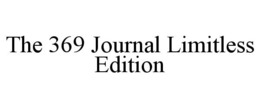 THE 369 JOURNAL LIMITLESS EDITION trademark