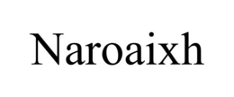 NAROAIXH trademark