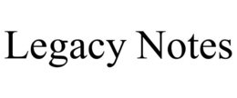 LEGACY NOTES trademark